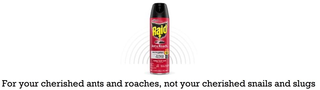 For Your Cherished Ants and Roaches Not Your Cherished Snails and Slugs 05-02-23